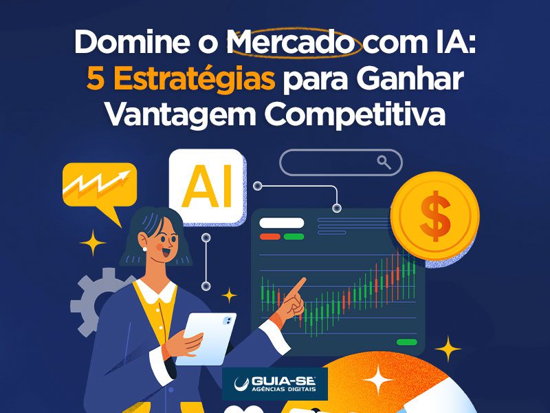 Domine o Mercado com IA: 5 Estratégias para Ganhar Vantagem Competitiva